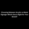 acrylic vs metal signage