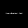 Banner Printing in UAE
